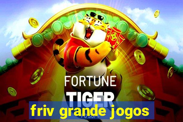 friv grande jogos